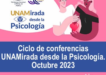 Conferencias UNAMirada desde la Psicología. Octubre 2023
